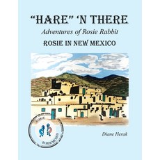 "Hare" 'n There Adventures of Rosie Rabbit: Rosie in New Mexico 平裝版, Xlibris Us, 英文