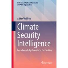 (英文圖書) Climate Security Intelligence: From Knowledge Transfer to Co-Creation 精裝版, Springer, 英文