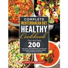 (英文圖書) Complete Mediterranean Diet Healthy Cookbook: Fast and Easy 200 Low Carb Low Cholesterol Lo... 精裝版, Bm Ecommerce Management, 英文