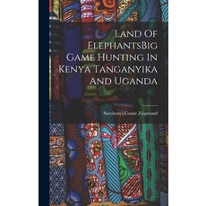 (英文圖書) Land Of ElephantsBig Game Hunting In Kenya Tanganyika And Uganda 精裝版, Legare Street Press, 英文