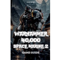 (英文圖書) Warhammer 40 000: Space Marine 2 Game Guide: Secrets Skills and strategies to... 平裝版, Cade Smart, 英文