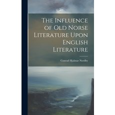 (英文圖書) The Influence of Old Norse Literature Upon English Literature 精裝版, Legare Street Press, 英文