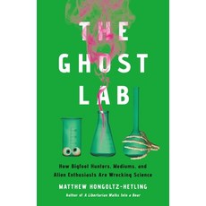 (英文圖書) The Ghost Lab: How Bigfoot Hunters Mediums and Alien Enthusiasts Are Wrecking... 精裝版, PublicAffairs, 英文