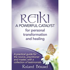 (英文圖書) Reiki - A Powerful Catalyst for Personal Transformation and Healing 平裝版, Roland Berard, 英文