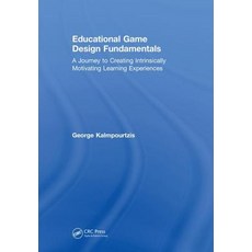 Educational Game Design Fundamentals: A Journey to Creating Intrinsically Motivating Learning Experi... 精裝版, A K PETERS, 英文