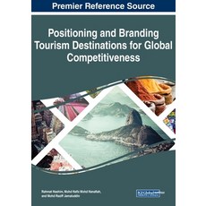 Positioning and Branding Tourism Destinations for Global Competitiveness 平裝版, Business Science Reference, 英文