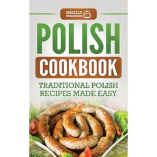 Polish Cookbook: Traditional Polish Recipes Made Easy 精裝版, Grizzly Publishing Co, 英文