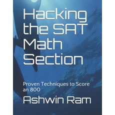 Hacking the SAT Math Section: Proven Techniques to Score an 800 平裝版, Independently Published, 英文