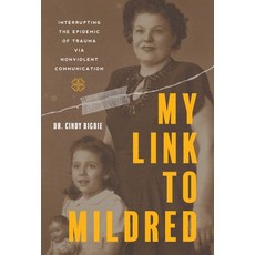 (英文圖書) My Link to Mildred: Interrupting the Epidemic of Trauma via Nonviolent Communication 精裝版, Houndstooth Press, 英文