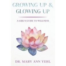 (英文圖書) Growing Up & Glowing Up 平裝版, Mary Ann Yehl, 英文
