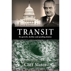 (英文圖書) Transit: Its growth decline and pending demise 平裝版, Booklocker.com, 英文