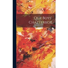 (英文圖書)Our Boys' Chatterbox 精裝版, Legare Street Press, 英文
