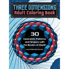 Three Dimensions Adult Coloring Book: 30 Geometric Patterns and Shapes with the Illusion of Depth 精裝版, Coloringcraze.com, 英文