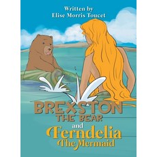 (英文圖書)Brexston The Bear and Ferndelia The Mermaid 精裝版, Xlibris Us, 英文