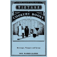 (英文圖書) Beverages Vinegars and Syrups 平裝版, Vintage Cookery Books, 英文