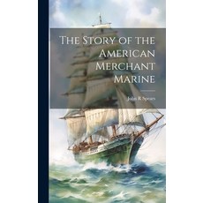 (英文圖書) The Story of the American Merchant Marine 精裝版, Legare Street Press, 英文