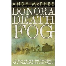 (英文圖書) The Donora Death Fog: Clean Air and the Tragedy of a Pennsylvania Mill Town 平裝版, University of Pittsburgh Press, 英文