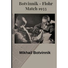 Botvinnik - Flohr: Match 1933 平裝版, Independently Published, 英文