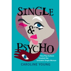 (英文圖書) Single and Psycho: How Pop Culture Created the Unstable Single Woman 精裝版, University Press of Kentucky, 英文