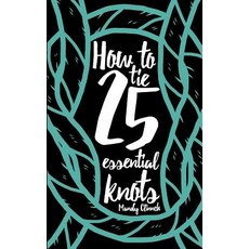 (英文圖書) How to Tie 25 Essential Knots 平裝版, Dropstone Press LLC, 英文