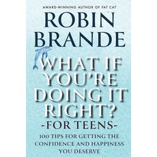 (英文圖書) What If You're Doing It Right? For Teens: 100 Tips for Getting the Confidence and Happiness Y... 平裝版, Ryer Publishing, 英文
