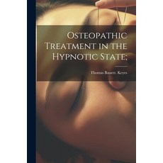 (英文圖書) Osteopathic Treatment in the Hypnotic State; 平裝版, Legare Street Press, 英文