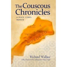 The Couscous Chronicles: A Peace Corps Memoir 平裝版, Independently Published, 英文