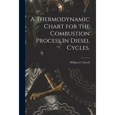 (英文圖書) A Thermodynamic Chart for the Combustion Process in Diesel Cycles. 平裝版, Hassell Street Press, 英文