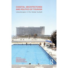 (英文圖書) Coastal Architectures and Politics of Tourism: Leisurescapes in the Global Sunbelt 精裝版, Routledge, 英文