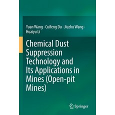 (英文圖書) Chemical Dust Suppression Technology and Its Applications in Mines (Open-Pit Mines) 平裝版, Springer, 英文