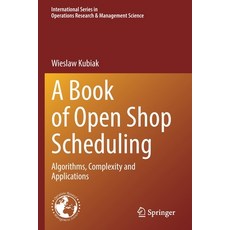 (英文圖書) A Book of Open Shop Scheduling: Algorithms Complexity and Applications 平裝版, Springer, 英文