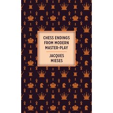 (英文圖書) Chess Endings From Modern Master-Play 平裝版, Westphalia Press, 英文