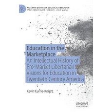 (英文圖書) Education in the Marketplace: An Intellectual History of Pro-Market Libertarian Visions for E... 精裝版, Palgrave MacMillan, 英文