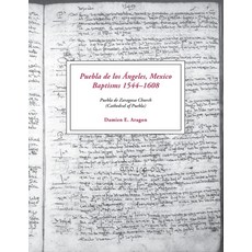 (英文書) Puebla de los Ángeles Mexico Baptisms 1544-1608： Puebla de Zaragoza Church (Ca... 平裝版, 獨立出版, 英文