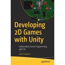(英文圖書) Developing 2D Games with Unity: Independent Game Programming with C# 平裝版, Apress, 英文
