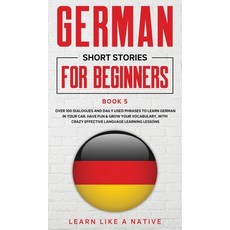 (英文圖書) German Short Stories for Beginners Book 5: Over 100 Dialogues and Daily Used Phrases to Learn... 精裝版, Learn Like a Native, 英文