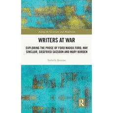 (英文圖書) Writers at War: Exploring the Prose of Ford Madox Ford May Sinclair Siegfried Sassoon and M... 精裝版, Routledge, 英文