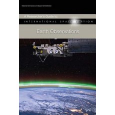(英文圖書) A Researcher's Guide to: International Space Station - Earth Observations 平裝版, Independently Published, 英文