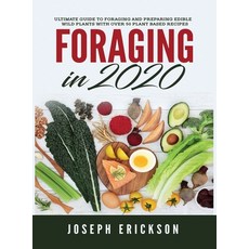 Foraging in 2020: The Ultimate Guide to Foraging and Preparing Edible Wild Plants With Over 50 Plant... 精裝版, Tyler MacDonald, 英語
