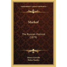 Markof: The Russian Violinist (1879) 平裝版, Kessinger Publishing, 英文