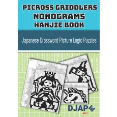 Picross Griddlers Nonograms Hanjie book: Japanese Crossword Picture Logic Puzzles 平裝版, Independently Published, 英文