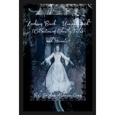 (英文圖書) "Looking Back... Unexplained" (Collection of Ghostly Tales and Haunts) 平裝版, Jo Ann Gray, 英文