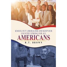 (英文圖書)Knock out Liberalism and Keep Our Country Strong for All Americans 平裝版, iUniverse, 英文