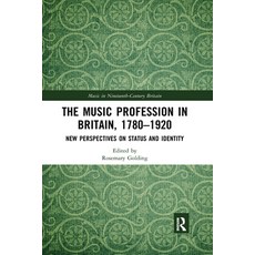 (英文圖書) The Music Profession in Britain 1780-1920: New Perspectives on Status and Identity 平裝版, Routledge, 英文