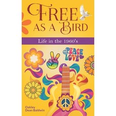 (英文圖書) Free as a Bird: Life in the 1960's 平裝版, Independently Published, 英文