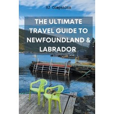 (英文圖書) The Ultimate Travel Guide to Newfoundland & Labrador 平裝版, Hj Companion, 英文