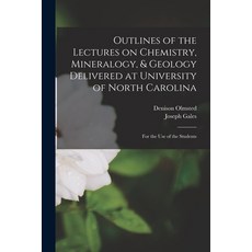 (英文圖書) Outlines of the Lectures on Chemistry Mineralogy & Geology Delivered at University of North... 平裝版, Legare Street Press, 英文