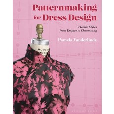 Patternmaking for Dress Design: 9 Iconic Styles from Empire to Cheomsang 平裝版, Bloomsbury Visual Arts, 英文