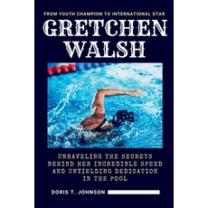 (英文圖書)Gretchen Walsh: From Youth Champion to International Star - Unraveling the Secre... 平裝版, Independently Published, 英文