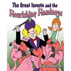 (英文圖書)The Great Investo and the Flourishing Flamingos 平裝版, Createspace Independent Pub..., 英文